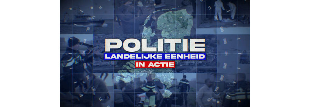 Act of Crime maakt Politie Landelijke Eenheid in actie voor RTL 5