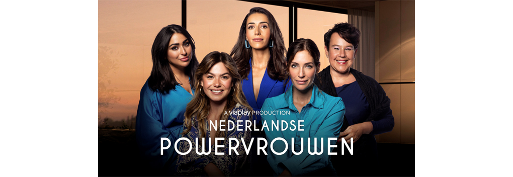 Fremantle maakt serie Nederlandse Powervrouwen voor Viaplay