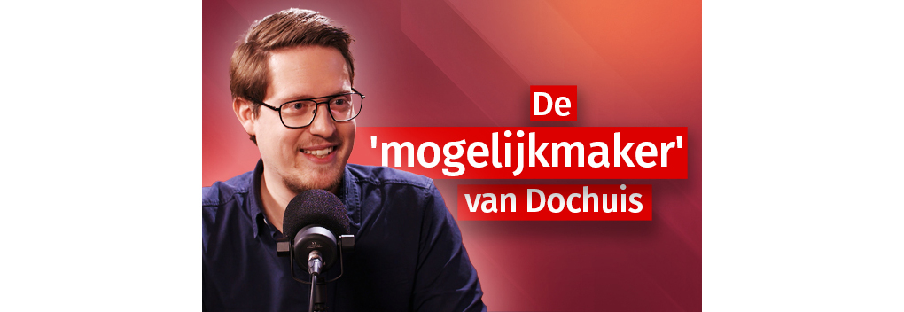 De ‘mogelijkmaker’ van Dochuis