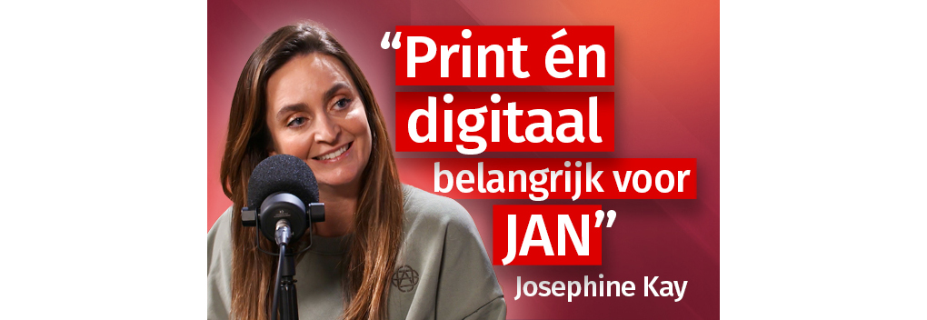 “Print én digitaal belangrijk voor JAN”