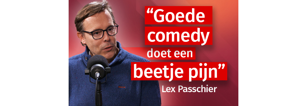“Goede comedy doet een beetje pijn”